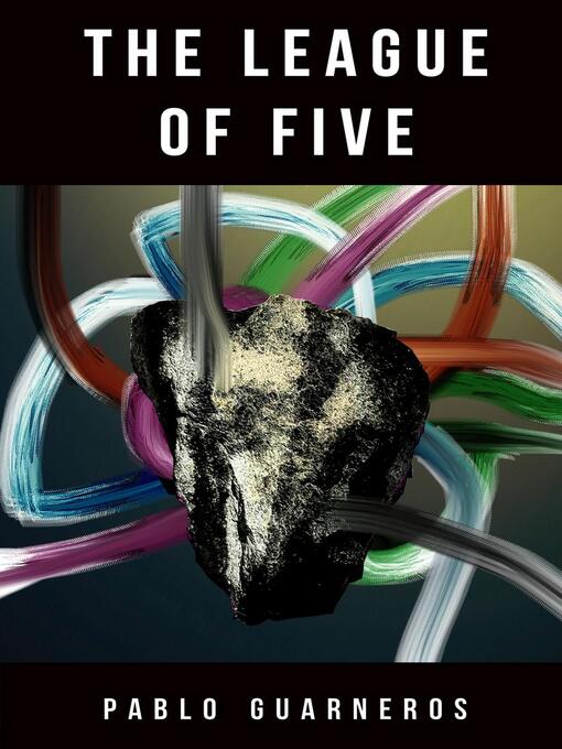 Title details for The League of Five by Pablo Guarneros - Available